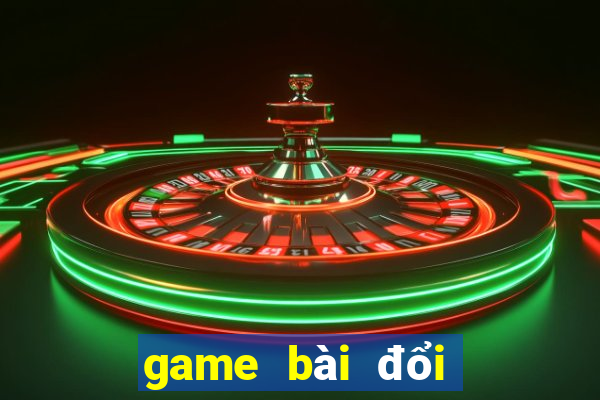 game bài đổi thưởng cổng game quốc tế