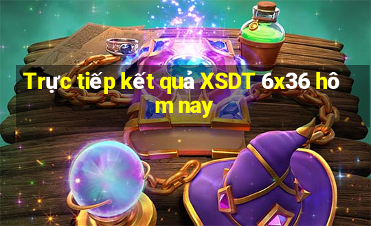 Trực tiếp kết quả XSDT 6x36 hôm nay