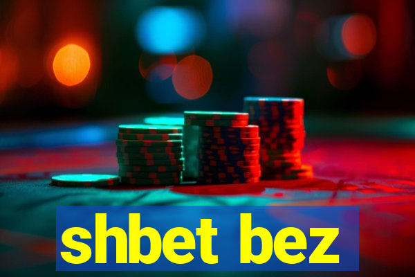 shbet bez