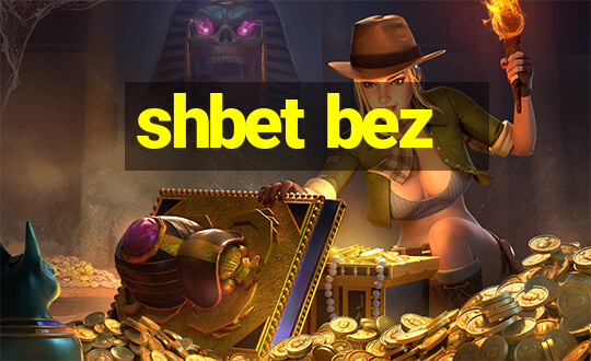 shbet bez