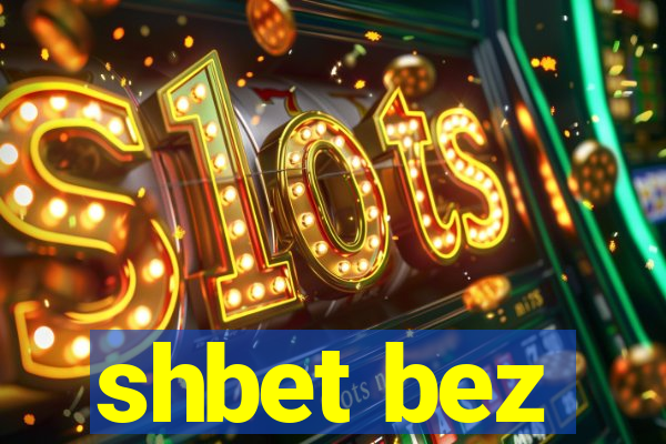 shbet bez