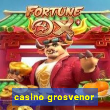 casino grosvenor