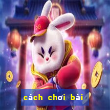 cách chơi bài xì lát hay