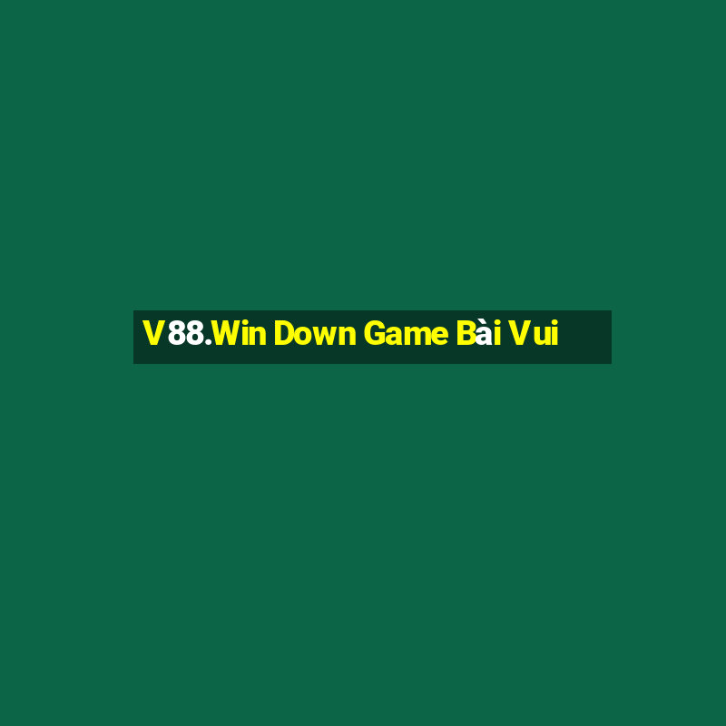 V88.Win Down Game Bài Vui