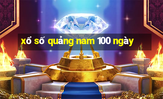 xổ số quảng nam 100 ngày