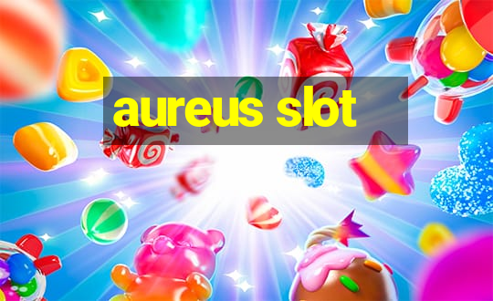 aureus slot