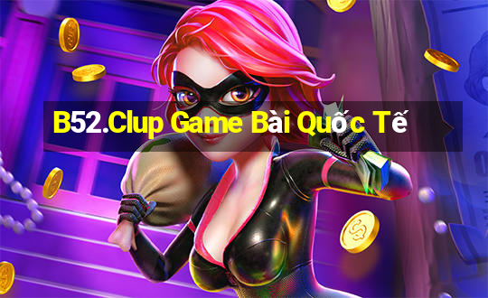 B52.Clup Game Bài Quốc Tế