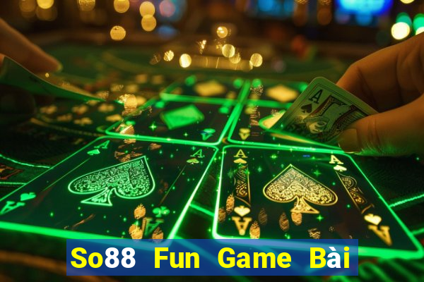 So88 Fun Game Bài Uy Tín