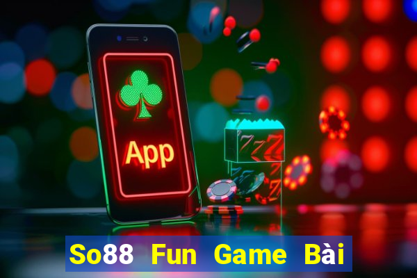 So88 Fun Game Bài Uy Tín