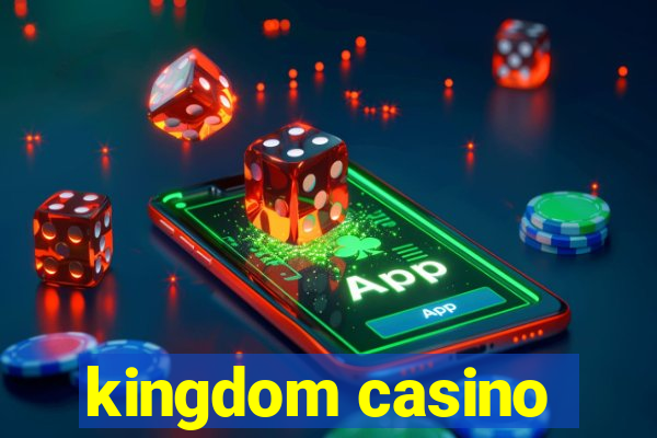 kingdom casino