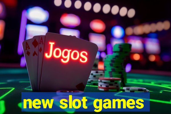 new slot games