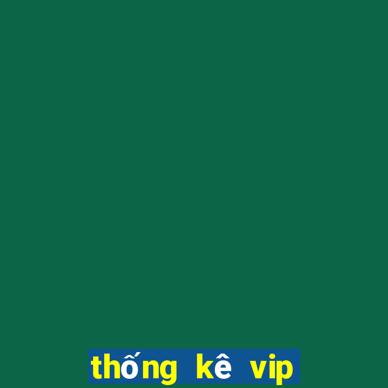 thống kê vip bình định