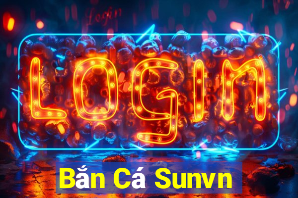 Bắn Cá Sunvn