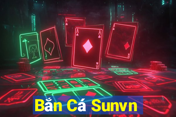 Bắn Cá Sunvn