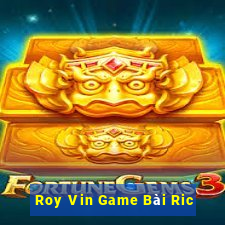 Roy Vin Game Bài Ric