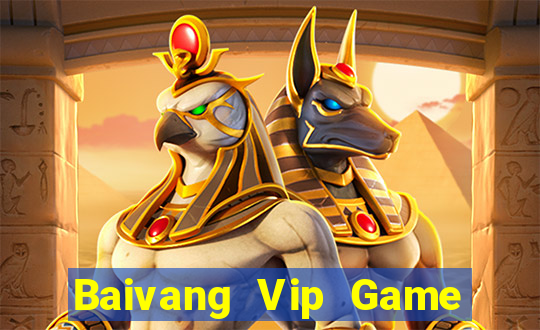 Baivang Vip Game Bài Uy Tín Nhất 2022