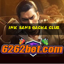 ink sans gacha club