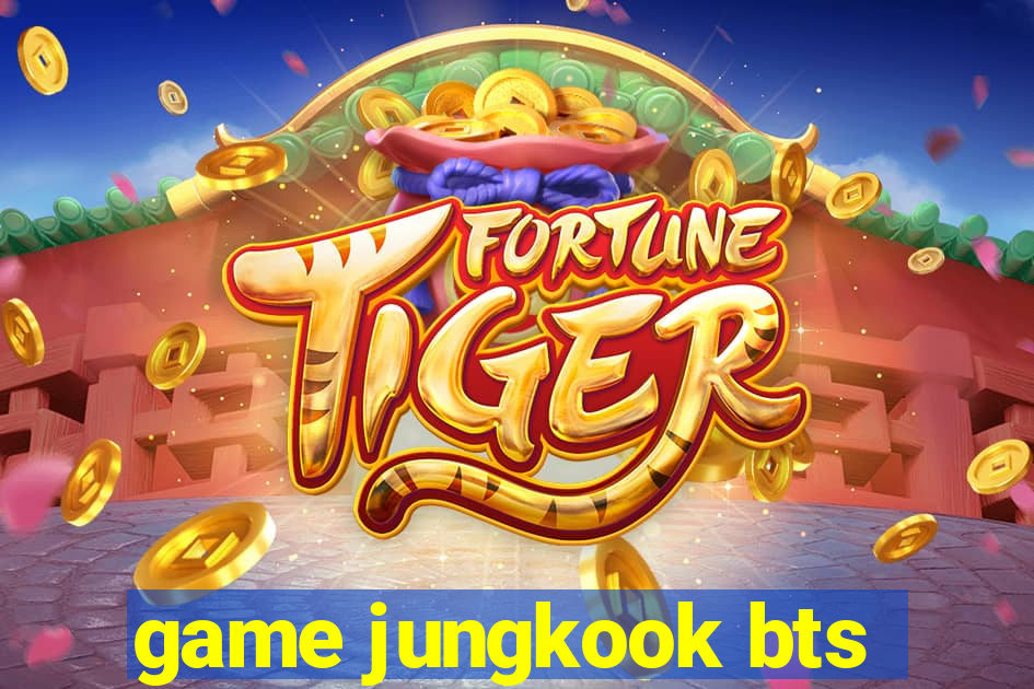 game jungkook bts