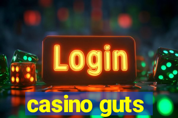 casino guts