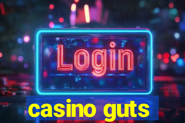 casino guts