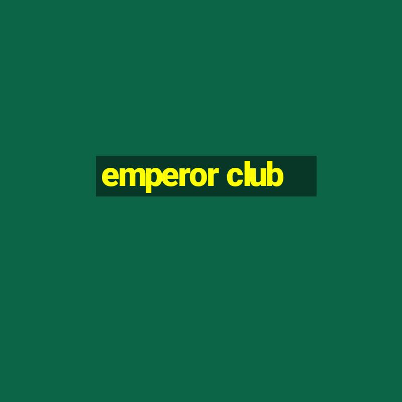 emperor club