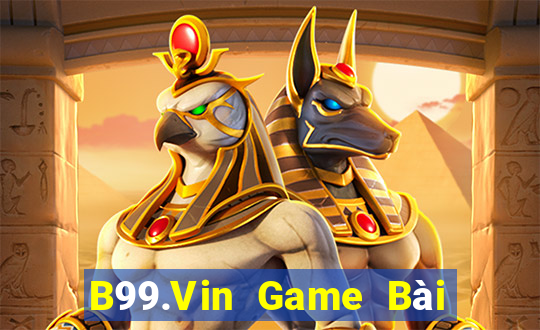 B99.Vin Game Bài Uy Tín