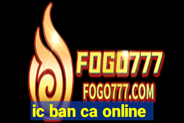 ic ban ca online