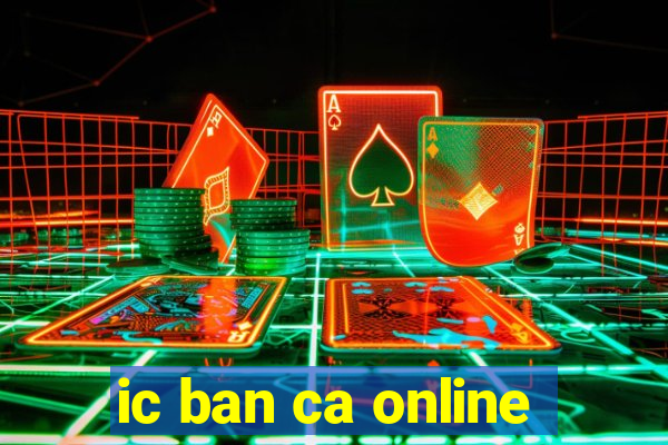 ic ban ca online