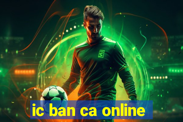 ic ban ca online