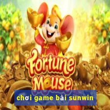 chơi game bài sunwin