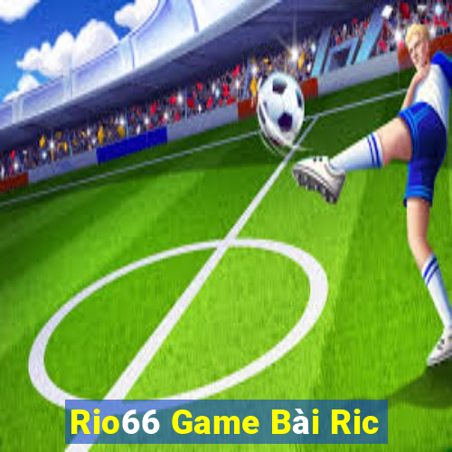 Rio66 Game Bài Ric