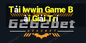 Tải Iwwin Game Bài Giải Trí