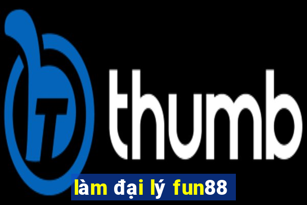 làm đại lý fun88