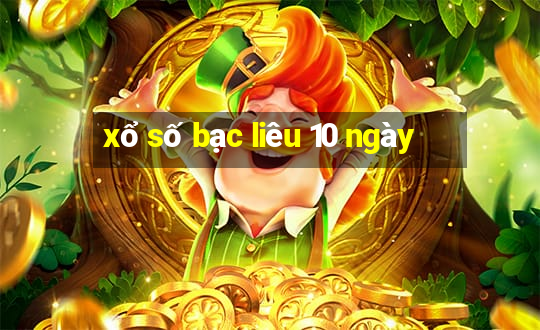 xổ số bạc liêu 10 ngày