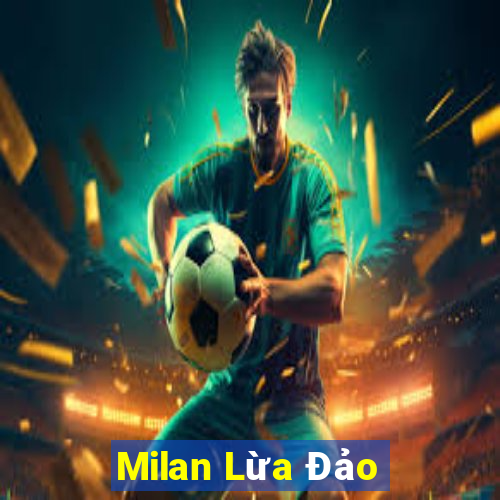 Milan Lừa Đảo