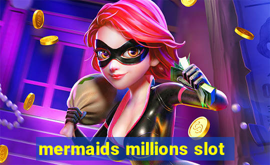 mermaids millions slot