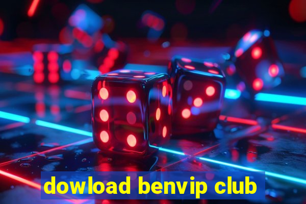 dowload benvip club