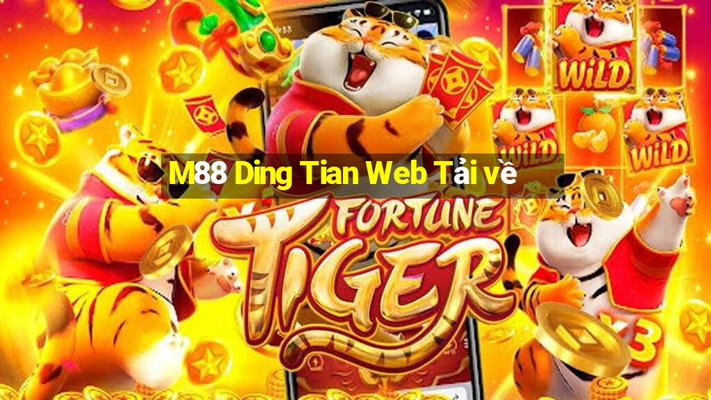 M88 Ding Tian Web Tải về