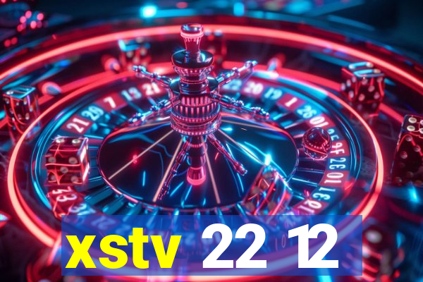 xstv 22 12