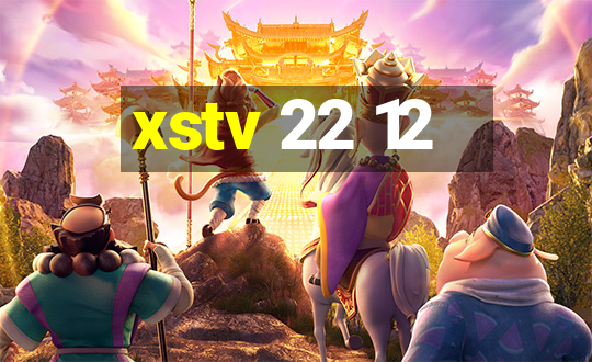 xstv 22 12