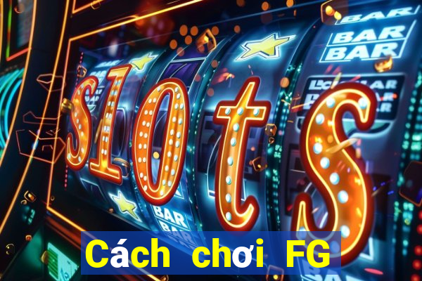 Cách chơi FG Bắn cá Game