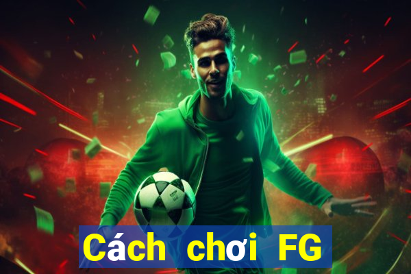 Cách chơi FG Bắn cá Game