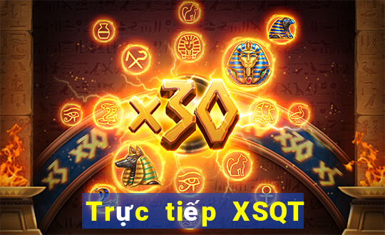 Trực tiếp XSQT ngày 31