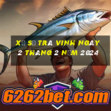 xổ số trà vinh ngày 2 tháng 2 năm 2024