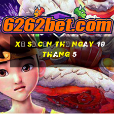 xổ số cần thơ ngày 10 tháng 5