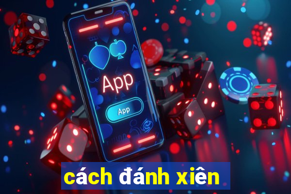 cách đánh xiên