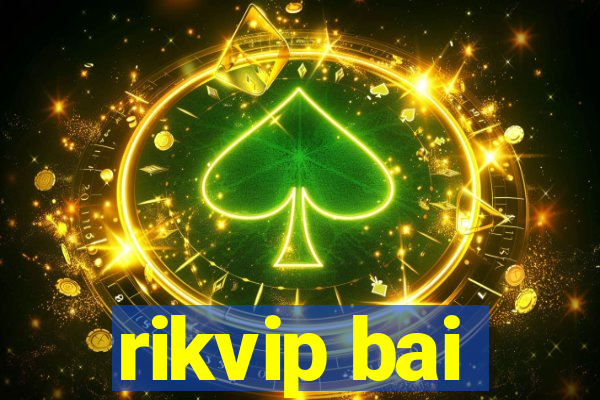 rikvip bai