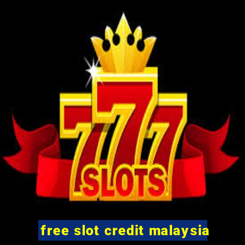 free slot credit malaysia