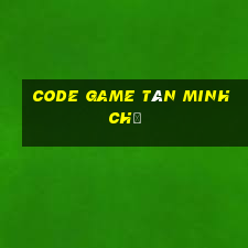 code game tân minh chủ