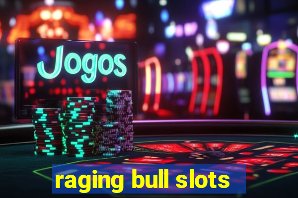 raging bull slots